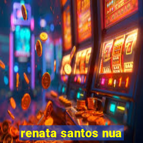 renata santos nua